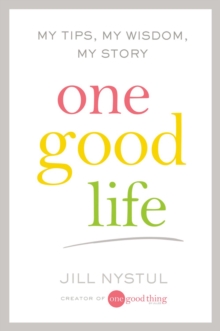 One Good Life : My Tips, My Wisdom, My Story, Hardback Book One Good Life : My Tips, My Wisdom, My Story, Hardback Book