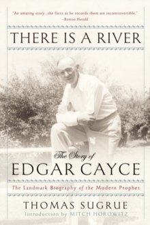 There is a River : The Story of Edgar Cayce