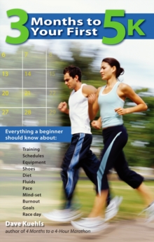 3 Months to Your First 5k, Paperback / softback Book 3 Months to Your First 5k, Paperback / softback Book