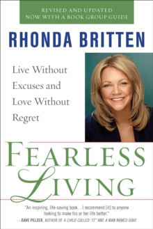 Fearless Living : Live without Excuses and Love without Regret, Paperback / softback Book Fearless Living : Live without Excuses and Love without Regret, Paperback / softback Book
