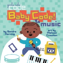 Baby Code! Music, Board book Book Baby Code! Music, Board book Book