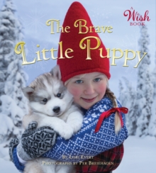 The Brave Little Puppy (A Wish Book), Board book Book The Brave Little Puppy (A Wish Book), Board book Book