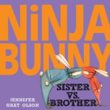 Ninja Bunny : Sister Vs. Brother, Hardback Book Ninja Bunny : Sister Vs. Brother, Hardback Book
