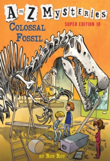 to Z Mysteries Super Edition #10: Colossal Fossil