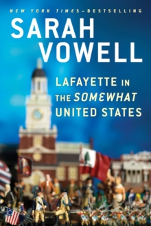 Lafayette In The Somewhat United States, Paperback / softback Book Lafayette In The Somewhat United States, Paperback / softback Book