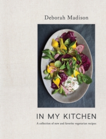 In My Kitchen : A Collection of New and Favorite Vegetarian Recipes [A Cookbook]