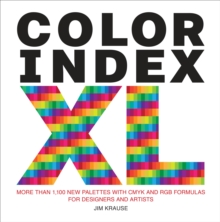 Color Index XL : More than 1100 New Palettes with CMYK and RGB Formulas for Designers and Artists