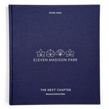 Eleven Madison Park: The Next Chapter : Revised And Unlimited Edition