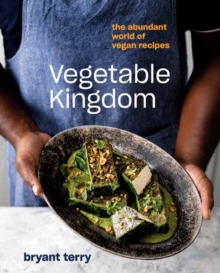 Vegetable Kingdom : Cooking The World Of Plant-Based Recipes A Vegan Cookbook