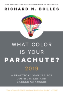What Color Is Your Parachute? 2019 : A Practical Manual for Job-Hunters and Career-Changers, Paperback / softback Book What Color Is Your Parachute? 2019 : A Practical Manual for Job-Hunters and Career-Changers, Paperback / softback Book