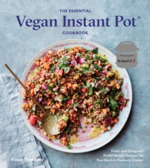 Essential Vegan Instant Pot Cookbook