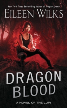 Dragon Blood : A Novel of the Lupi, Paperback / softback Book Dragon Blood : A Novel of the Lupi, Paperback / softback Book