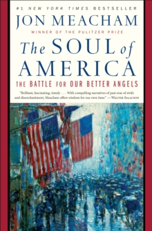 The Soul of America : The Battle for Our Better Angels