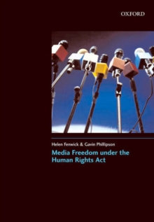Media Freedom under the Human Rights Act, Paperback / softback Book Media Freedom under the Human Rights Act, Paperback / softback Book