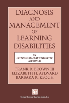 Diagnosis and Management of Learning Disabilities : An Interdisciplinary/Lifespan Approach