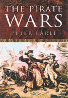 The Pirate Wars : Pirates vs. the Legitimate Navies of the World, Paperback Book The Pirate Wars : Pirates vs. the Legitimate Navies of the World, Paperback Book
