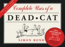 Complete Uses of a Dead Cat : "101 Uses of a Dead Cat", "101 More Uses of a Dead Cat", "Uses of a Dead Cat in History", Paperback Book Complete Uses of a Dead Cat : "101 Uses of a Dead Cat", "101 More Uses of a Dead Cat", "Uses of a Dead Cat in History", Paperback Book