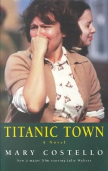 Titanic Town : Memoirs of a Belfast Girlhood, Paperback Book Titanic Town : Memoirs of a Belfast Girlhood, Paperback Book