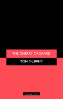 "The Cherry Orchard" : A Comedy in Four Acts, Paperback / softback Book "The Cherry Orchard" : A Comedy in Four Acts, Paperback / softback Book