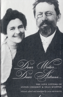Dear Writer, Dear Actress : The Love Letters of Anton Chekhov Amd Olga Knipper, Paperback Book Dear Writer, Dear Actress : The Love Letters of Anton Chekhov Amd Olga Knipper, Paperback Book