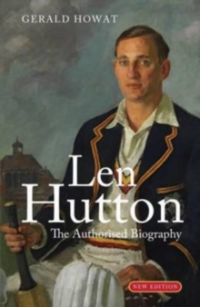 Len Hutton : The Biography