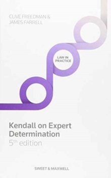Kendall on Expert Determination, Hardback Book Kendall on Expert Determination, Hardback Book