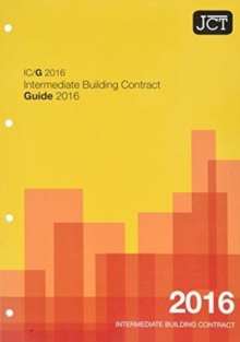 JCT: Intermediate Building Contract Guide 2016 (IC/G)