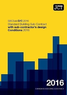 JCT: Standard Building Sub-Contract with sub contractor's design-Conditions 2016, Paperback / softback Book JCT: Standard Building Sub-Contract with sub contractor's design-Conditions 2016, Paperback / softback Book