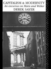 Capitalism and Modernity : An Excursus on Marx and Weber, Paperback / softback Book Capitalism and Modernity : An Excursus on Marx and Weber, Paperback / softback Book