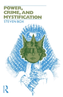 Power, Crime and Mystification, Paperback / softback Book Power, Crime and Mystification, Paperback / softback Book