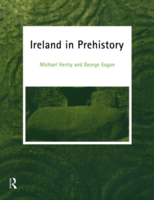 Ireland in Prehistory, Paperback / softback Book Ireland in Prehistory, Paperback / softback Book