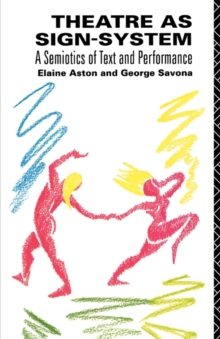 Theatre as Sign System : A Semiotics of Text and Performance, Paperback Book Theatre as Sign System : A Semiotics of Text and Performance, Paperback Book