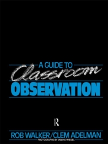 A Guide to Classroom Observation, Paperback / softback Book A Guide to Classroom Observation, Paperback / softback Book