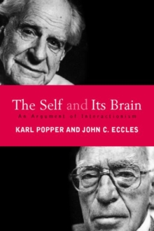 The Self and Its Brain : An Argument for Interactionism, Paperback Book The Self and Its Brain : An Argument for Interactionism, Paperback Book