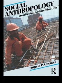 Social Anthropology : An Alternative Introduction, Paperback / softback Book Social Anthropology : An Alternative Introduction, Paperback / softback Book