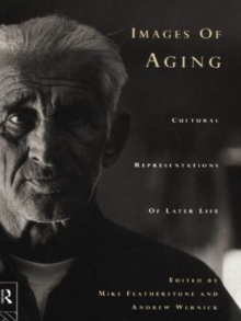 Images of Aging : Cultural Representations of Later Life, Paperback / softback Book Images of Aging : Cultural Representations of Later Life, Paperback / softback Book
