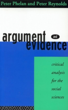 Argument and Evidence : Critical Analysis for the Social Sciences, Paperback / softback Book Argument and Evidence : Critical Analysis for the Social Sciences, Paperback / softback Book