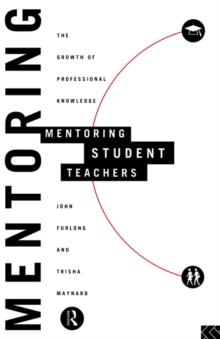 Mentoring Student Teachers : The Growth of Professional Knowledge, Paperback / softback Book Mentoring Student Teachers : The Growth of Professional Knowledge, Paperback / softback Book