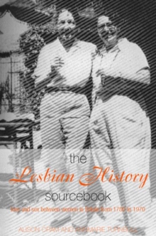 The Lesbian History Sourcebook : Love and Sex Between Women in Britain from 17801970