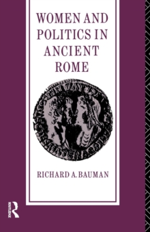 Women and Politics in Ancient Rome, Paperback / softback Book Women and Politics in Ancient Rome, Paperback / softback Book