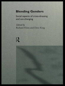 Blending Genders : Social Aspects of Cross-Dressing and Sex Changing, Paperback / softback Book Blending Genders : Social Aspects of Cross-Dressing and Sex Changing, Paperback / softback Book