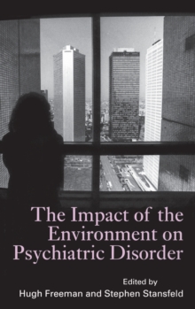 The Impact of the Environment on Psychiatric Disorder, Hardback Book The Impact of the Environment on Psychiatric Disorder, Hardback Book