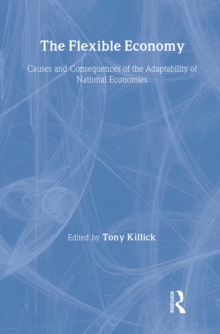 The Flexible Economy : Causes and Consequences of the Adaptability of National Economies