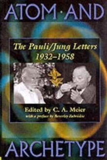 Atom and Archetype : The Pauli/Jung Letters, 1932-1958, Hardback Book Atom and Archetype : The Pauli/Jung Letters, 1932-1958, Hardback Book