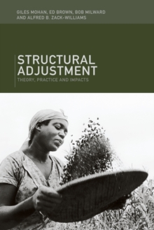 Structural Adjustment : Theory, Practice and Impacts