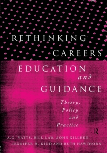 Rethinking Careers Education and Guidance : Theory, Policy and Practice, Paperback Book Rethinking Careers Education and Guidance : Theory, Policy and Practice, Paperback Book