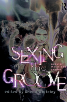 Sexing the Groove : Popular Music and Gender, Paperback Book Sexing the Groove : Popular Music and Gender, Paperback Book