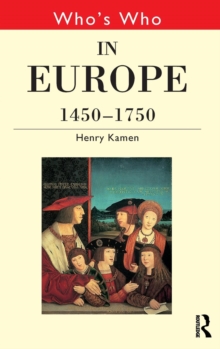 Who's Who in Europe 1450-1750, Hardback Book Who's Who in Europe 1450-1750, Hardback Book