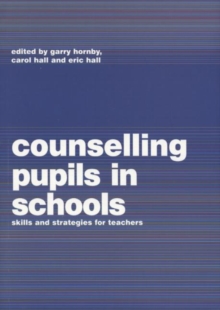 Counselling Pupils in Schools : Skills and Strategies for Teachers, Paperback Book Counselling Pupils in Schools : Skills and Strategies for Teachers, Paperback Book