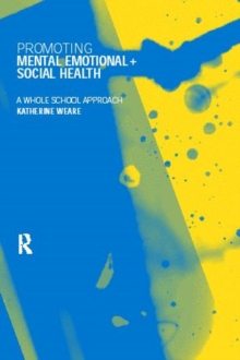 Promoting Mental, Emotional and Social Health : A Whole School Approach, Paperback Book Promoting Mental, Emotional and Social Health : A Whole School Approach, Paperback Book